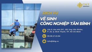 Dịch vụ vệ sinh công nghiệp quận Tân Bình tại TKT
